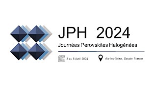 Journées Pérovskites Halogénées - 3, 4, 5 avril 2024 - Aix-les-Bains, France