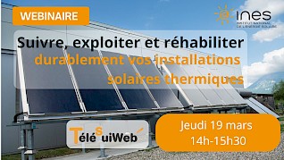 Mieux suivre, mieux exploiter, mieux réhabiliter vos installations solaires thermiques : et si on faisait le point ensemble ?